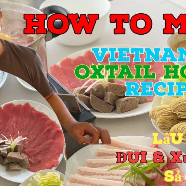HOW TO MAKE - Lẩu Bắp Đui Bò Sả ớt - VIETNAMESE OXTAIL HOT POT RECIPE - BEST HOTPOT RECIPE