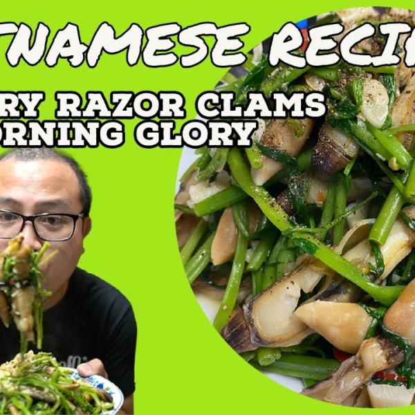 HOW TO COOK VIETNAMESE COMFORT FOOD - RAZOR CLAMS WITH MORNING GLORY - ỐC MóNG TAY XàO RAU MUốNG!
