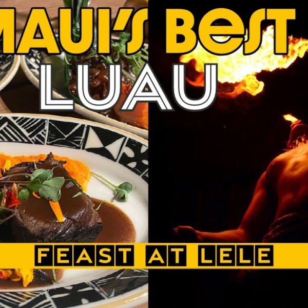 Best Luau In Maui | Feast at Lele | Things To Do In Hawaii